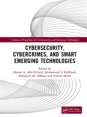cover image of Cybersecurity, Cybercrimes, and Smart Emerging Technologies